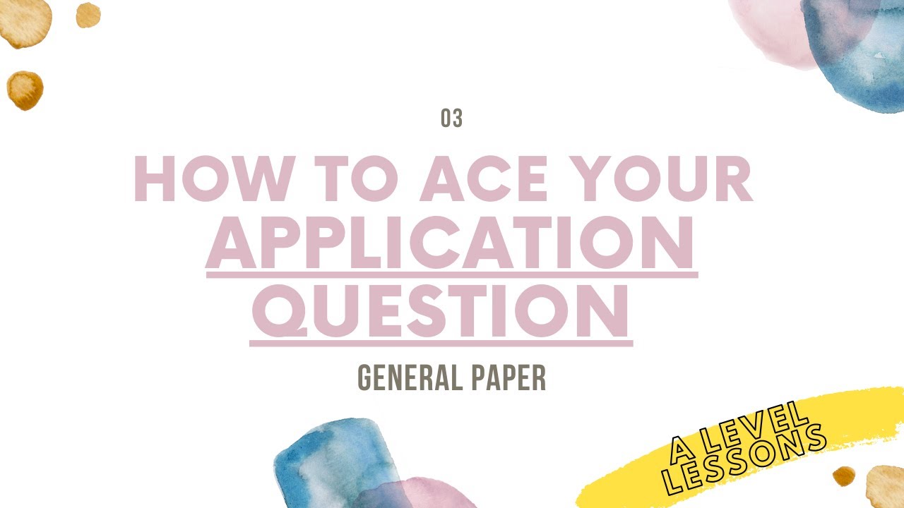 How to ace your Application Question [AQ] | A Level General Paper (2024)